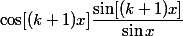 \cos[(k+1)x]\dfrac{\sin[(k+1)x]}{\sin x}